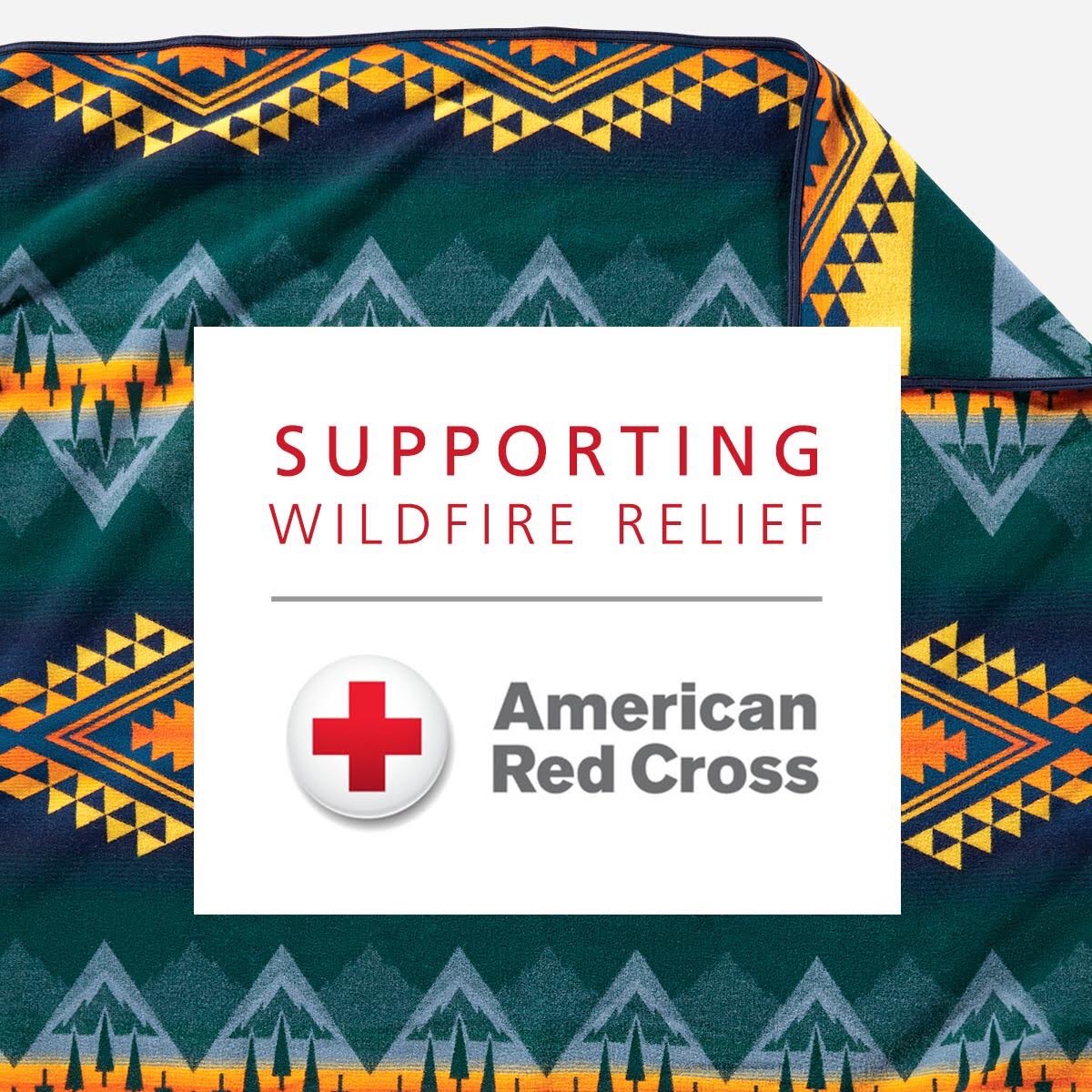 A Pendleton blanket behind the logo for the American Red Cross, "Supporting Wildfire Relief"